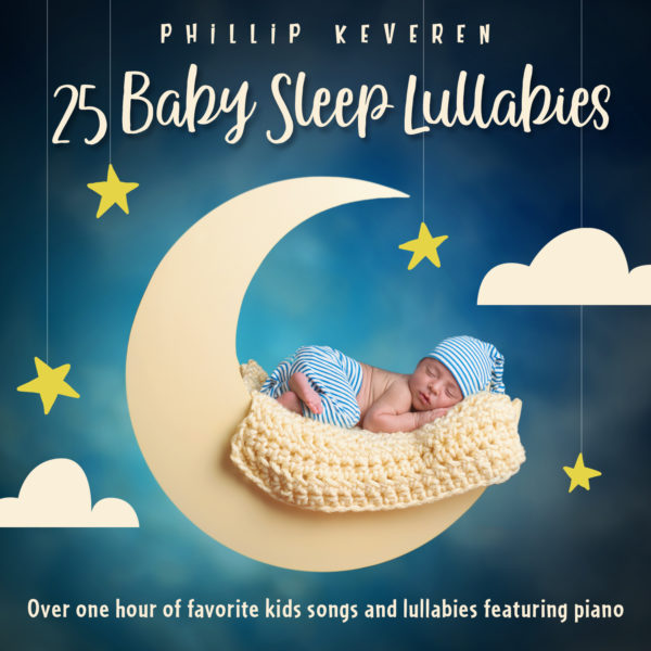 Baby Sleep Lullabies- Phillip Keveren