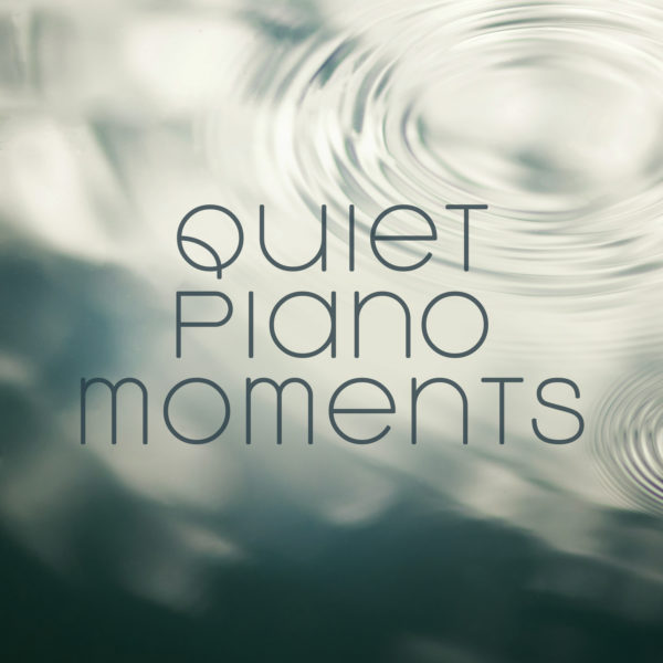 Quiet Piano Moments – Various Artists