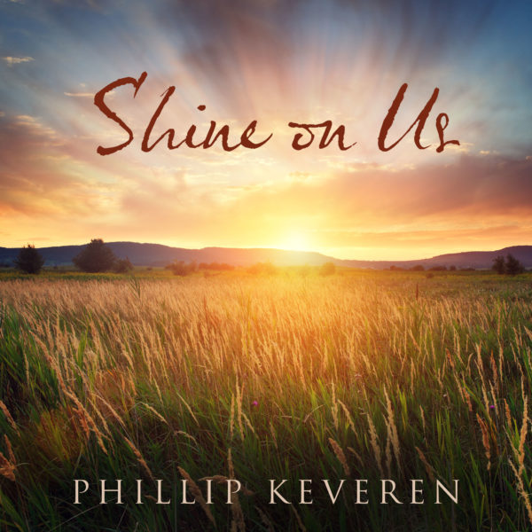 Shine On Us – Phillip Keveren