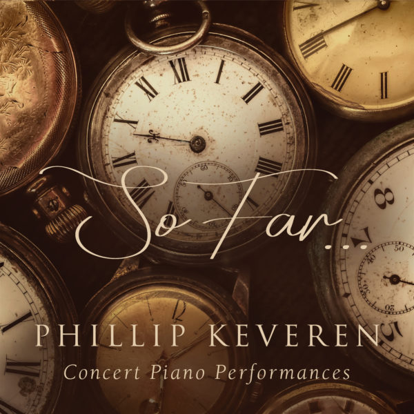 So Far-Concert Piano Performances – Phillip Keveren