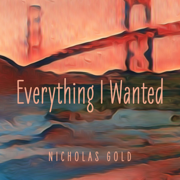 Everything I Wanted-Nicholas Gold
