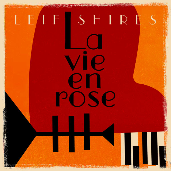 La vie en rose-Leif Shires
