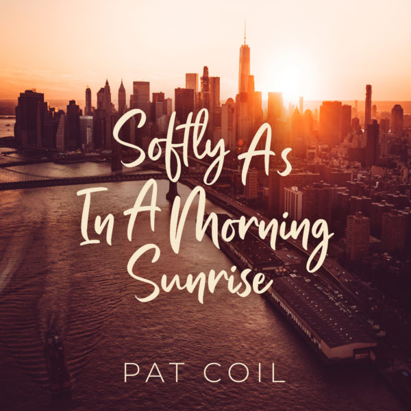 Softly as in a morning Sunrise