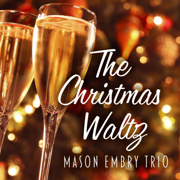 The Christmas Waltz-Mason Embry