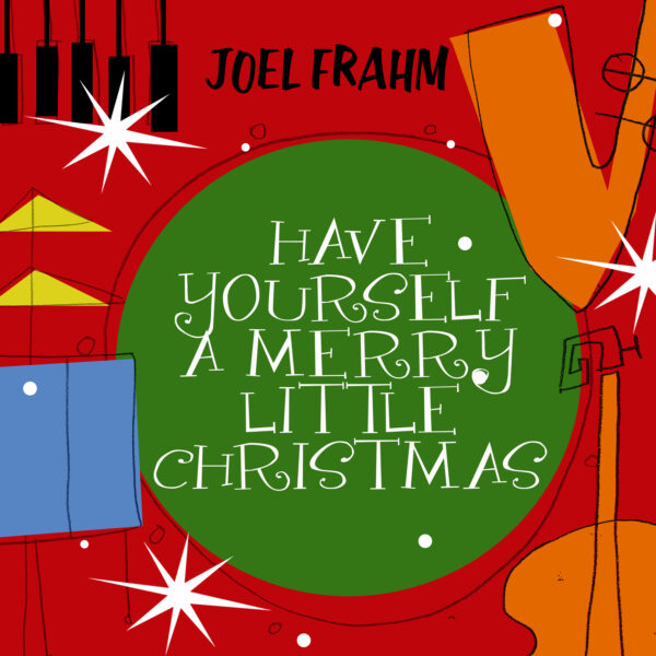 Have Yourself A Merry Little Christmas-Joel Frahm