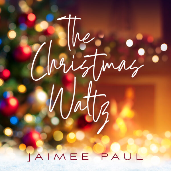 The Christmas Waltz-JaimeePaul